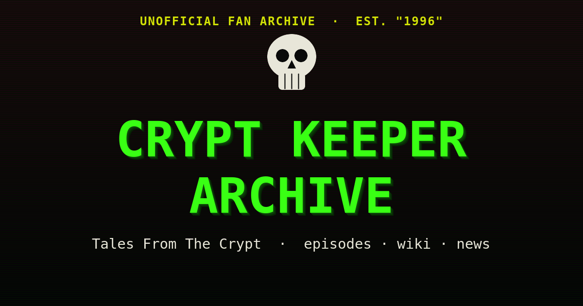 Crypt Keeper Archive — Tales From The Crypt Episodes, Wiki & News